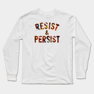 resist & persist Long Sleeve T-Shirt